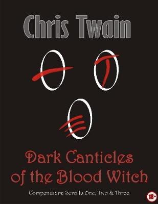 Book cover for Dark Canticles of the Blood Witch - Compendium - Scrolls One to Three