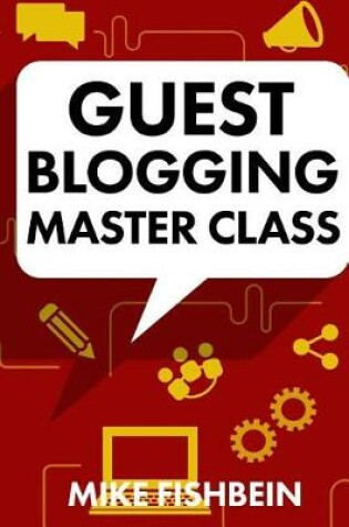 Cover of Guest Blogging Master Class