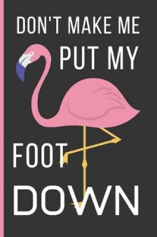 Cover of Don't Make Me Put My Foot Down