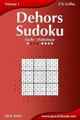 Cover of Dehors Sudoku - Facile à Diabolique - Volume 1 - 276 Grilles