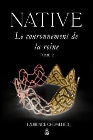 Cover of Native - Le couronnement de la reine, Tome 2