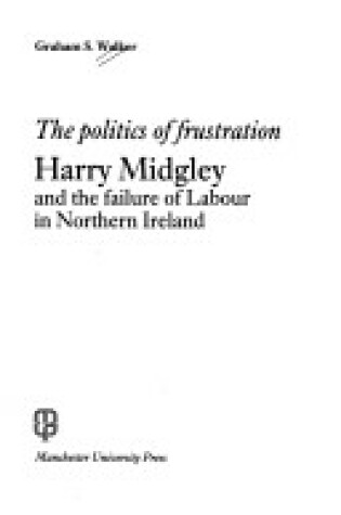 Cover of The Politics of Frustration