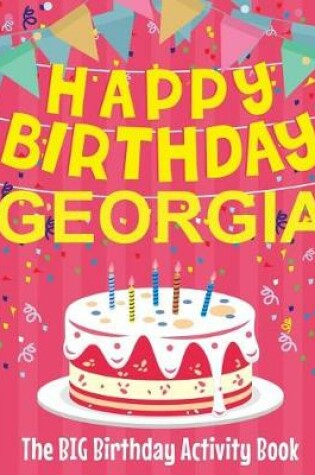 Cover of Happy Birthday Georgia - The Big Birthday Activity Book