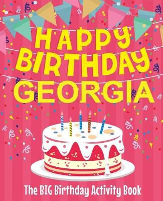 Book cover for Happy Birthday Georgia - The Big Birthday Activity Book