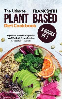 Book cover for The Ultimate Plant Based Diet Cookbook