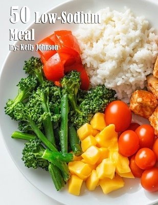 Book cover for 50 Low-Sodium Meal Recipes