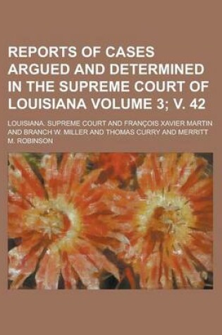 Cover of Reports of Cases Argued and Determined in the Supreme Court of Louisiana Volume 3; V. 42