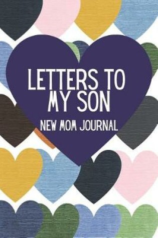 Cover of Letters to My Son New Mom Journal