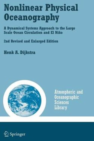 Cover of Nonlinear Physical Oceanography: A Dynamical Systems Approach to the Large Scale Ocean Circulation and El Nino,