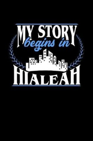 Cover of My Story Begins in Hialeah