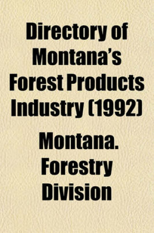 Cover of Directory of Montana's Forest Products Industry (1992)