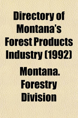 Book cover for Directory of Montana's Forest Products Industry (1992)