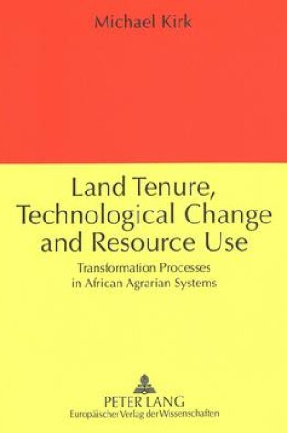 Cover of Land Tenure, Technical Change and Resource Use