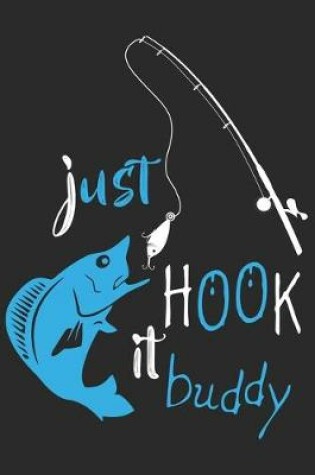 Cover of Just hook it buddy