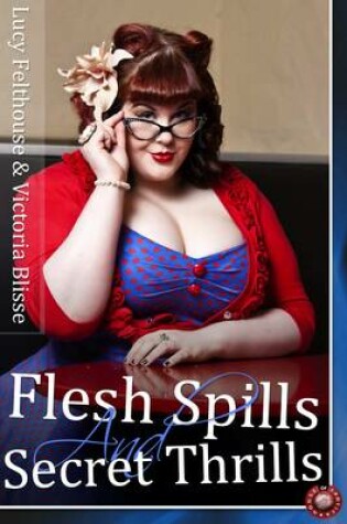 Cover of Flesh Spills and Secret Thrills