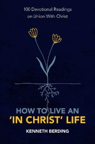 Cover of How to Live an 'In Christ' Life