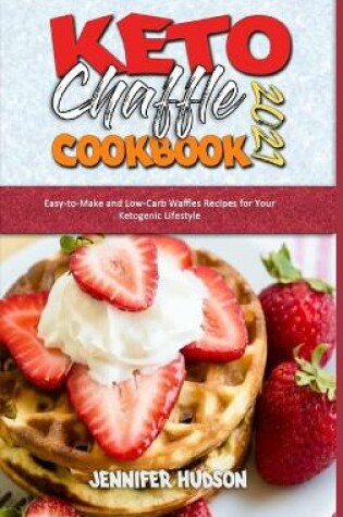 Cover of Keto Chaffle Cookbook 2021