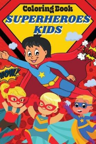 Cover of Coloring Book Superheroes Kids