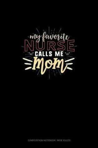 Cover of My Favorite Nurse Calls Me Mom