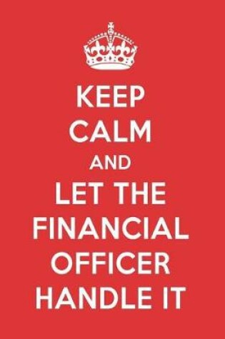 Cover of Keep Calm and Let the Financial Officer Handle It