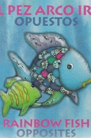 Cover of Rainbow Fish Opposites/Opuestos
