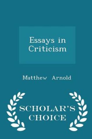 Cover of Essays in Criticism - Scholar's Choice Edition