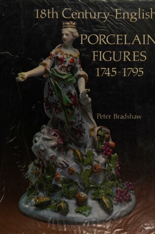 Cover of 18th Century English Porcelain Figures, 1745-1795