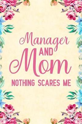 Book cover for Manager And Mom Nothing Scares Me