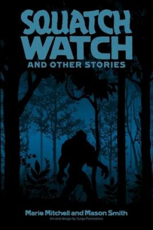 Cover of Squatch Watch and Other Stories