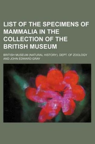 Cover of List of the Specimens of Mammalia in the Collection of the British Museum