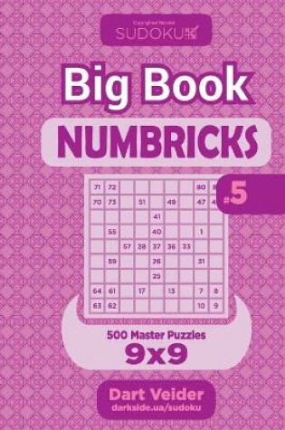 Cover of Sudoku Big Book Numbricks - 500 Master Puzzles 9x9 (Volume 5)