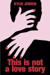 Book cover for This Is Not a Love Story