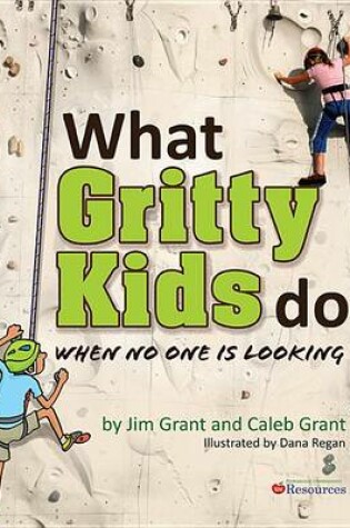 Cover of What Gritty Kids Do When No One Is Looking