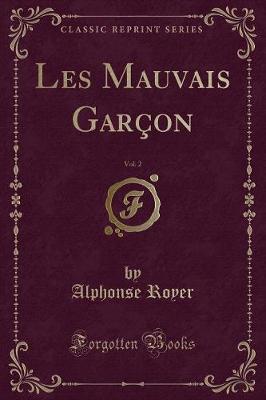 Book cover for Les Mauvais Garçon, Vol. 2 (Classic Reprint)