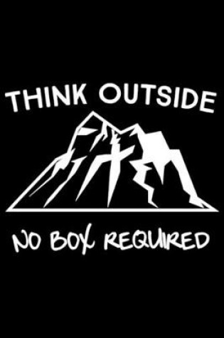 Cover of Think outside. No box required