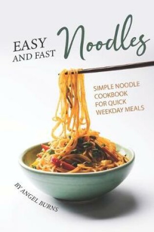 Cover of Easy and Fast Noodles