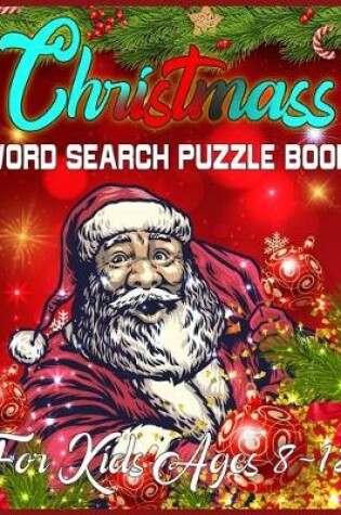 Cover of Christmass Word Search Puzzle Book For Kids Ages 8-12