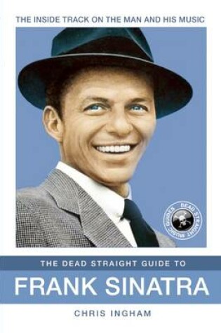 Cover of The Dead Straight Guide to Frank Sinatra