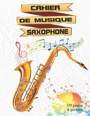 Book cover for Cahier de Musique Saxophone