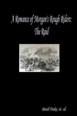 Book cover for A Romance of Morgan's Rough Riders: The Raid