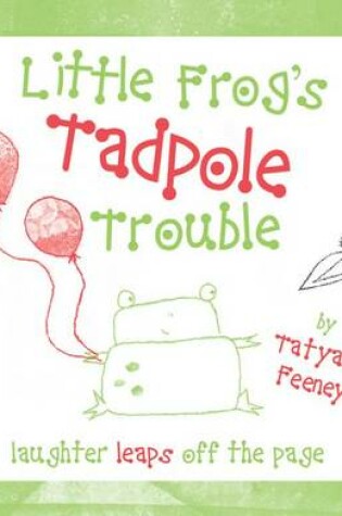 Cover of Little Frog's Tadpole Trouble