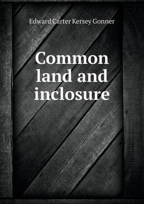 Book cover for Common Land and Inclosure