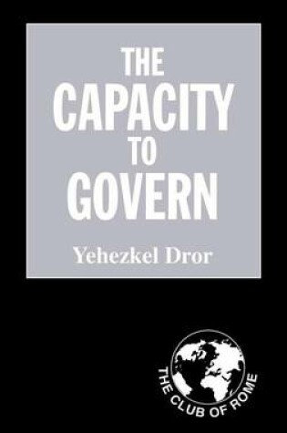 Cover of Capacity to Govern, The: A Report to the Club of Rome