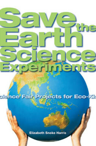 Cover of Save the Earth Science Experiments