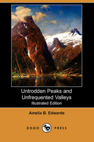 Cover of Untrodden Peaks and Unfrequented Valleys (Illustrated Edition) (Dodo Press)