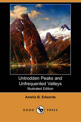 Book cover for Untrodden Peaks and Unfrequented Valleys (Illustrated Edition) (Dodo Press)