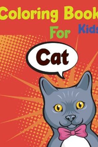 Cover of Cat Coloring Book For Kids