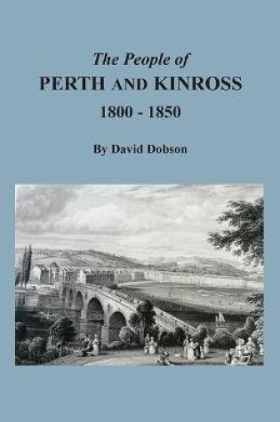 Cover of The People of Perth and Kinross, 1800-1850