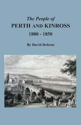 Book cover for The People of Perth and Kinross, 1800-1850