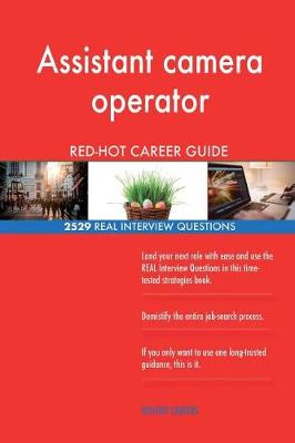 Book cover for Assistant camera operator RED-HOT Career Guide; 2529 REAL Interview Questions